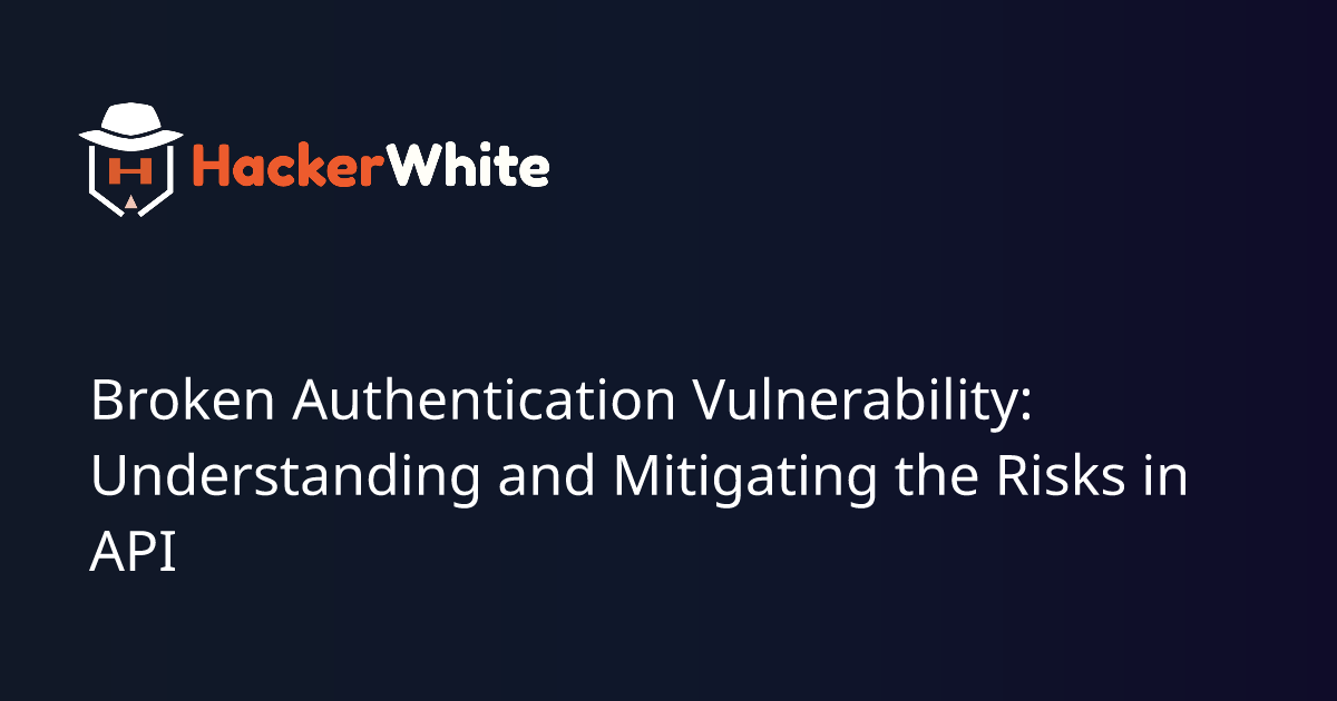 Broken authentication vulnerability understanding mitigating the